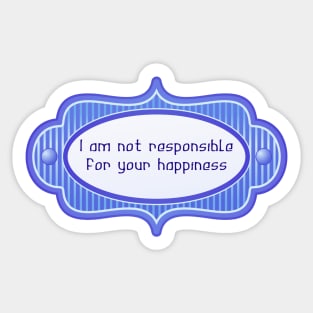 I am not responsible Sticker